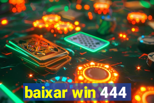 baixar win 444